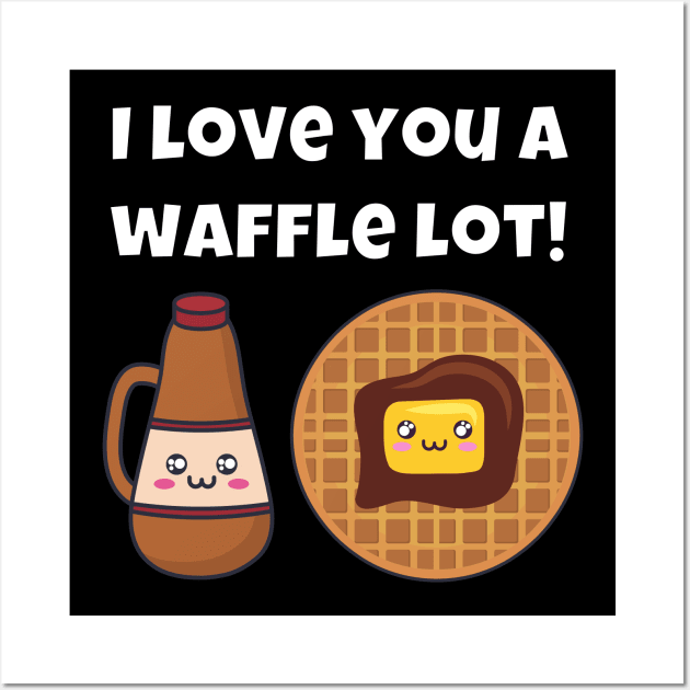 I love you a waffle lot! Wall Art by Caregiverology